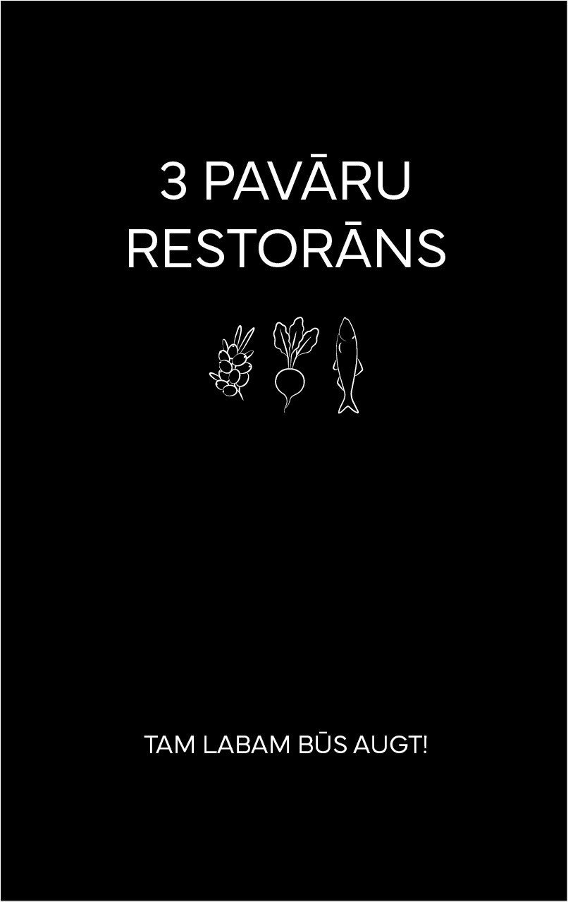 3 Pavāru Restorāns - Tam labam būs augt!